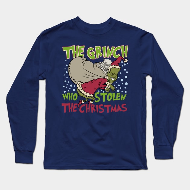 The Grinch who stolen the Christmas Long Sleeve T-Shirt by Juniorilson